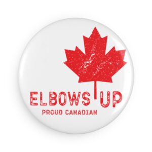 Proud Canadian Elbows Up Magnet - Runde Buttons (1 oder 10 Stück)